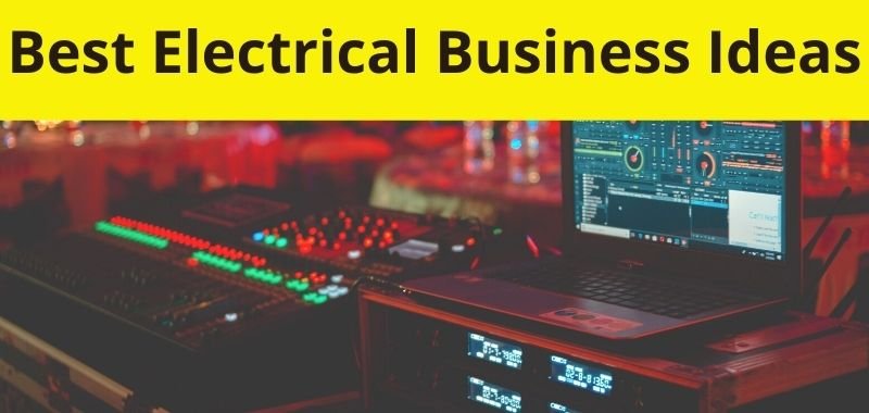 15 Best Electrical Business Ideas In Hindi 2023 - इलेक्ट्रिकल बिज़नेस आइडियाज